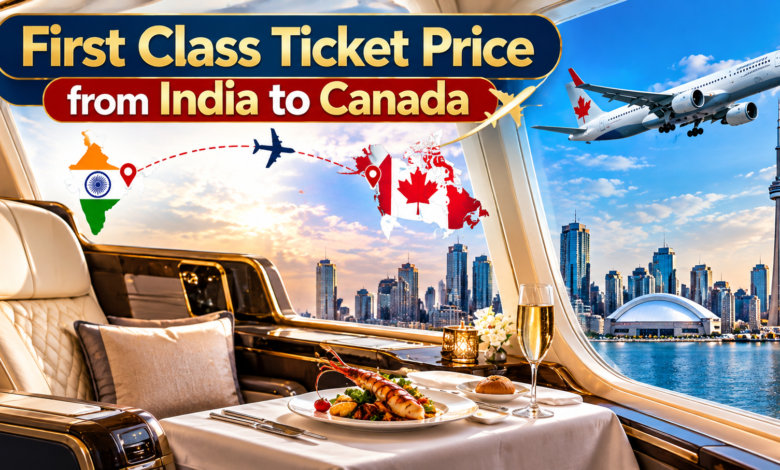 First Class Ticket Price from India to Canada
